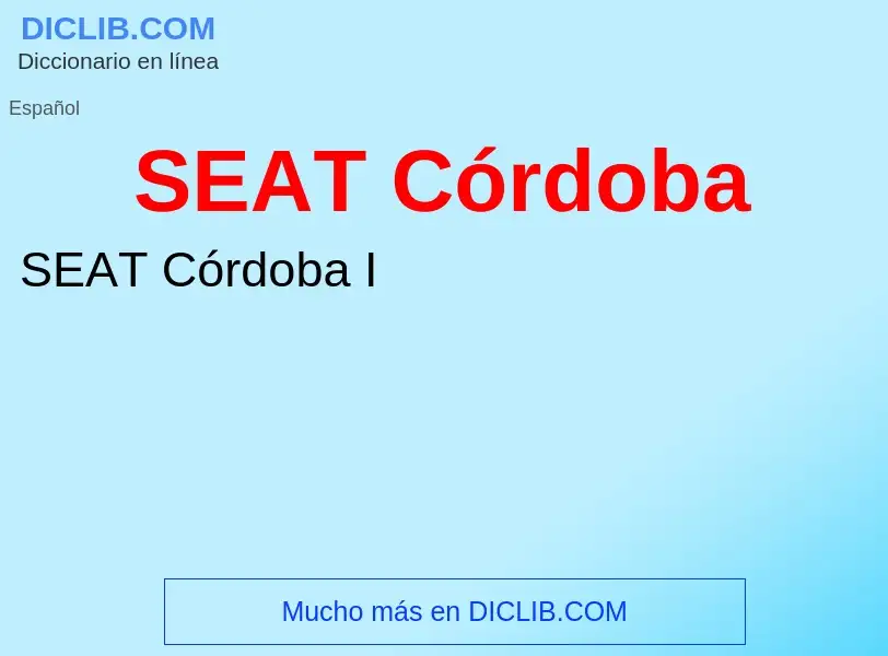 Что такое SEAT Córdoba - определение