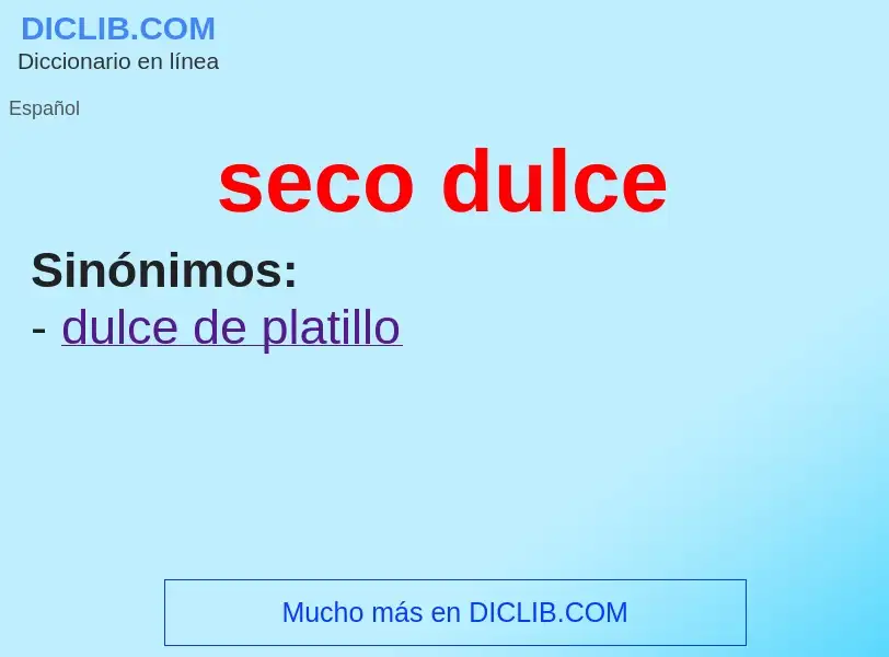 What is seco dulce - meaning and definition