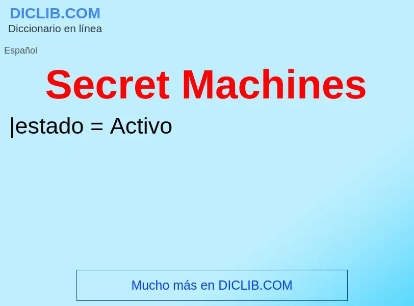 What is Secret Machines - meaning and definition