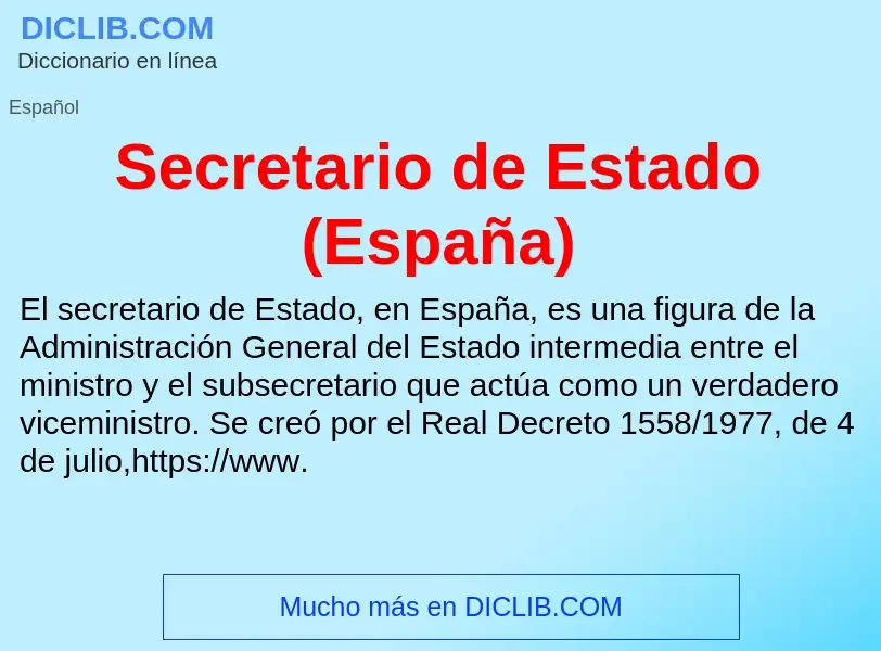 What is Secretario de Estado (España) - meaning and definition