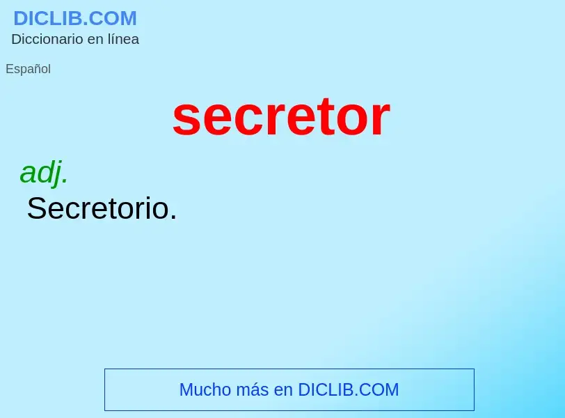 ¿Qué es secretor? - significado y definición