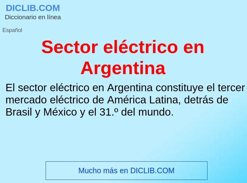 ¿Qué es Sector eléctrico en Argentina? - significado y definición