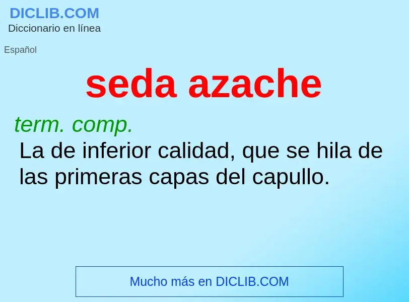 O que é seda azache - definição, significado, conceito