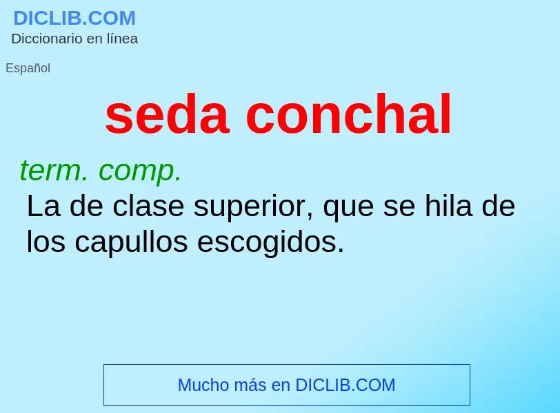 O que é seda conchal - definição, significado, conceito