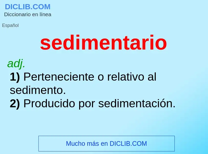 ¿Qué es sedimentario? - significado y definición