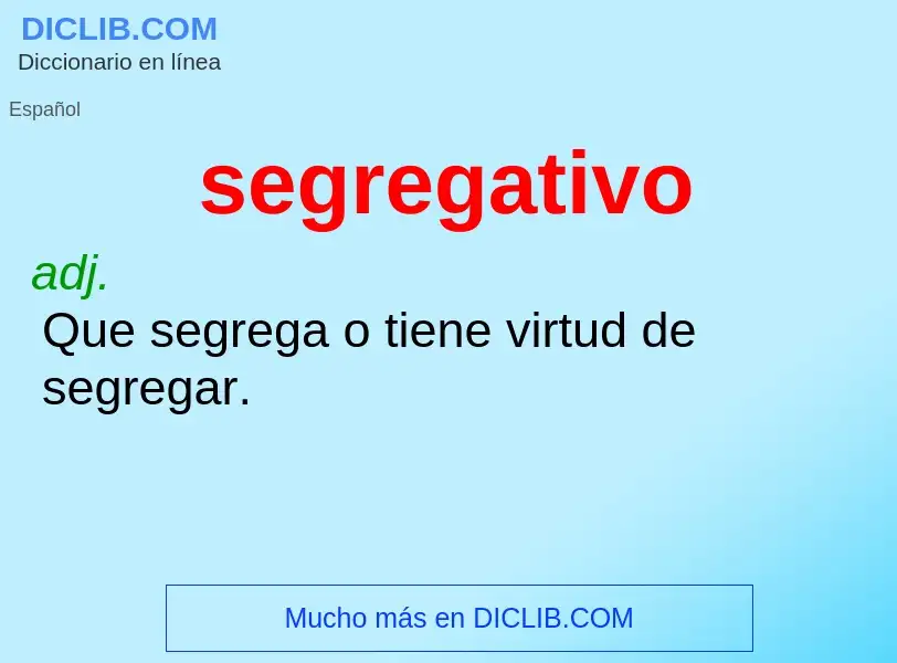 ¿Qué es segregativo? - significado y definición