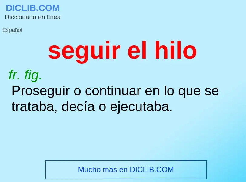 ¿Qué es seguir el hilo? - significado y definición