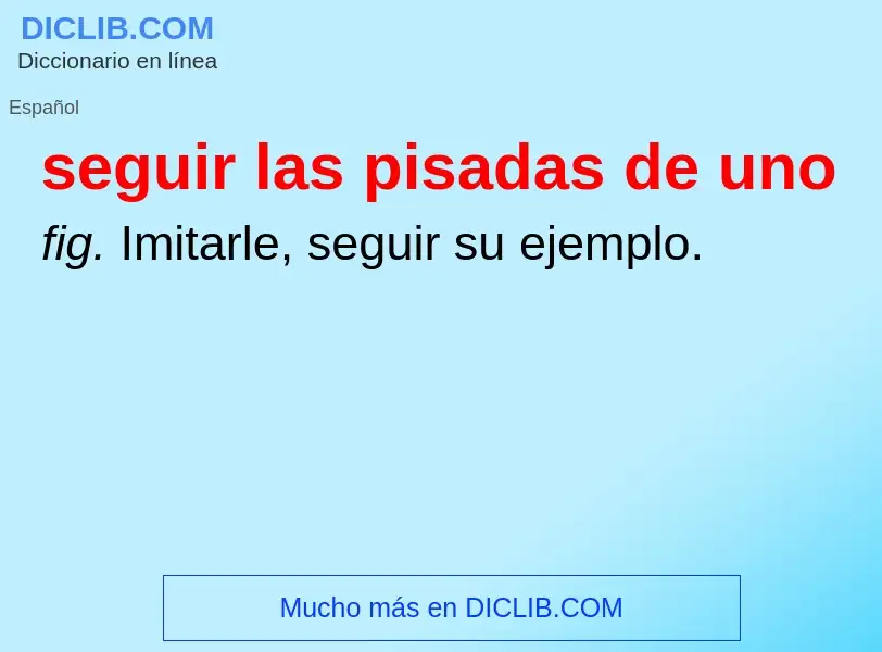 ¿Qué es seguir las pisadas de uno? - significado y definición