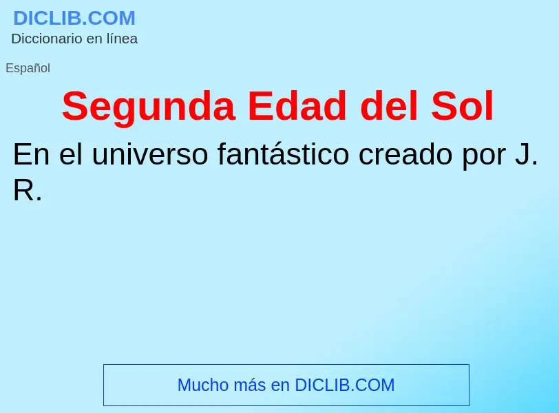 Was ist Segunda Edad del Sol - Definition