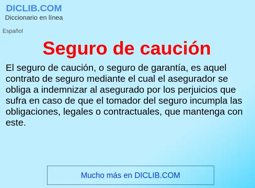 Was ist Seguro de caución - Definition