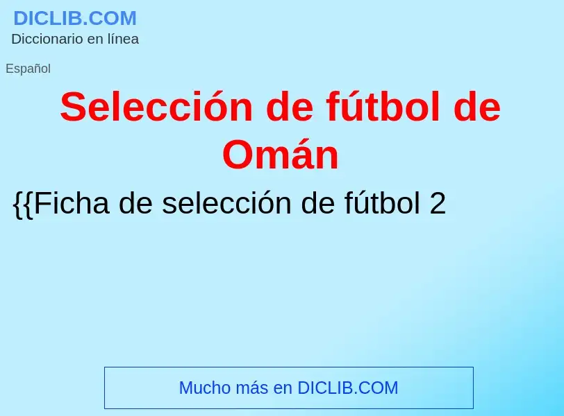 Что такое Selección de fútbol de Omán - определение