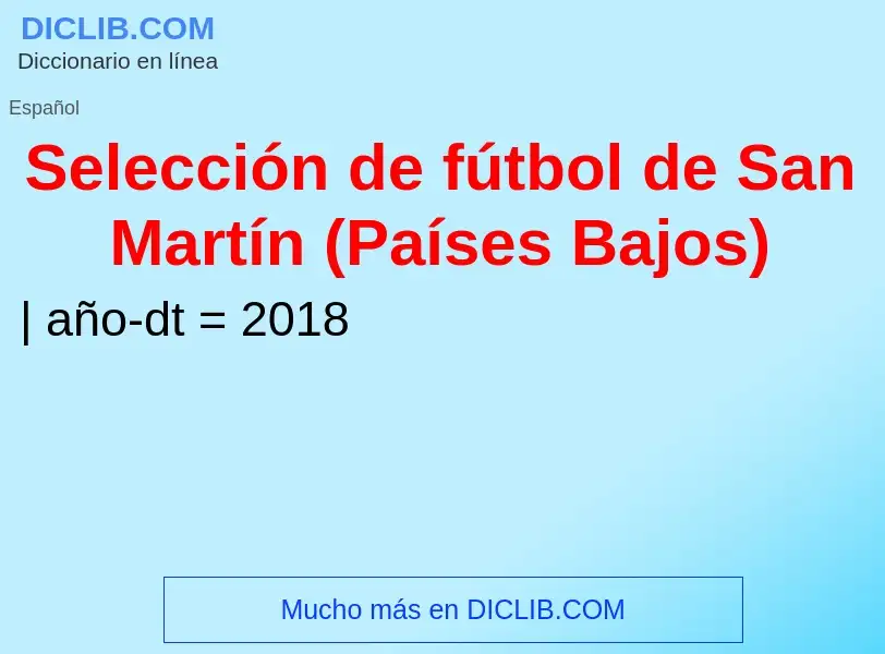 O que é Selección de fútbol de San Martín (Países Bajos) - definição, significado, conceito