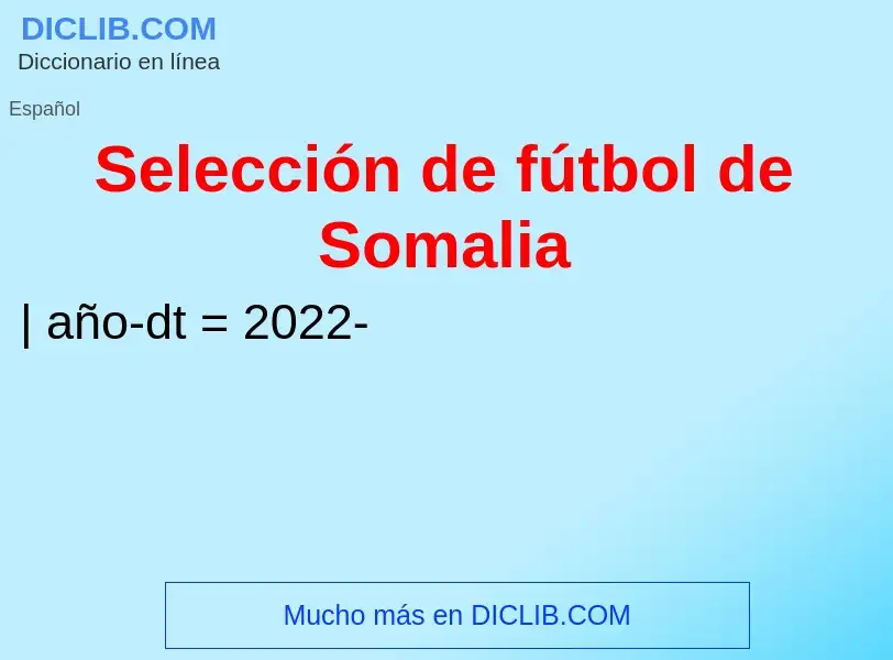 What is Selección de fútbol de Somalia - meaning and definition