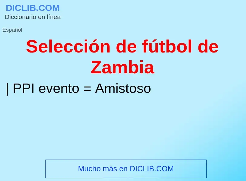 What is Selección de fútbol de Zambia - meaning and definition