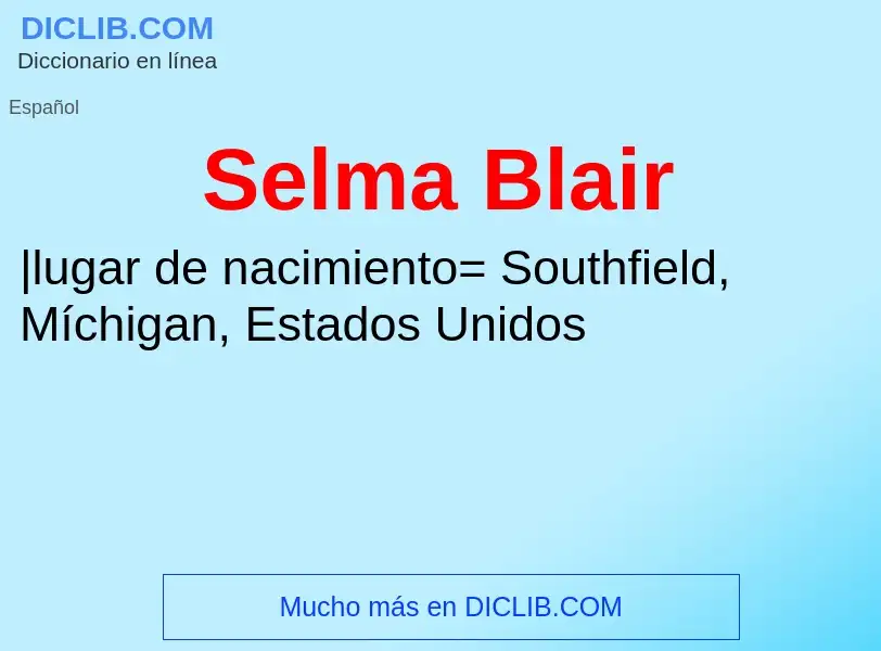 ¿Qué es Selma Blair? - significado y definición