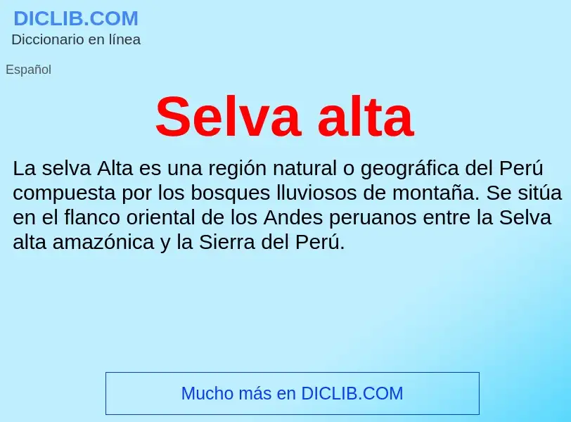 ¿Qué es Selva alta? - significado y definición