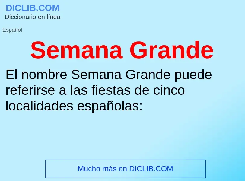 What is Semana Grande - meaning and definition