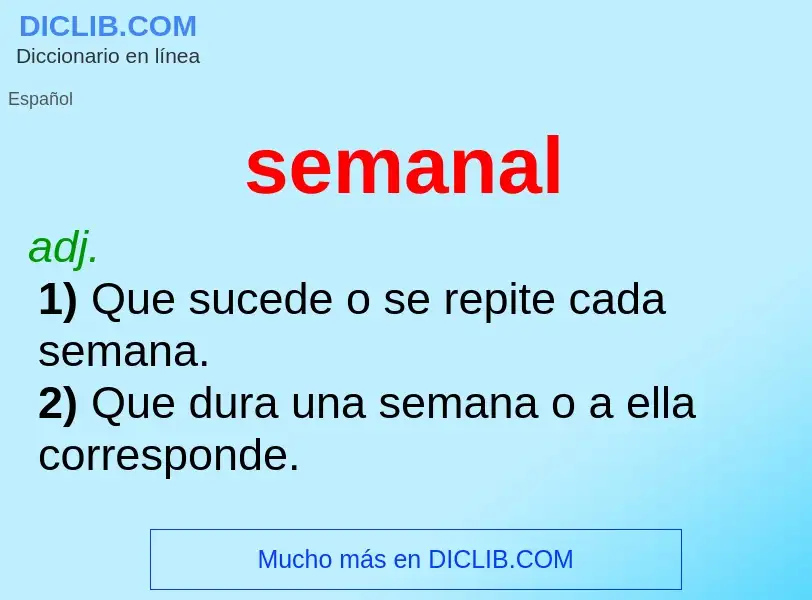 ¿Qué es semanal? - significado y definición