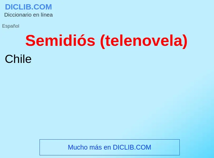 Wat is Semidiós (telenovela) - definition