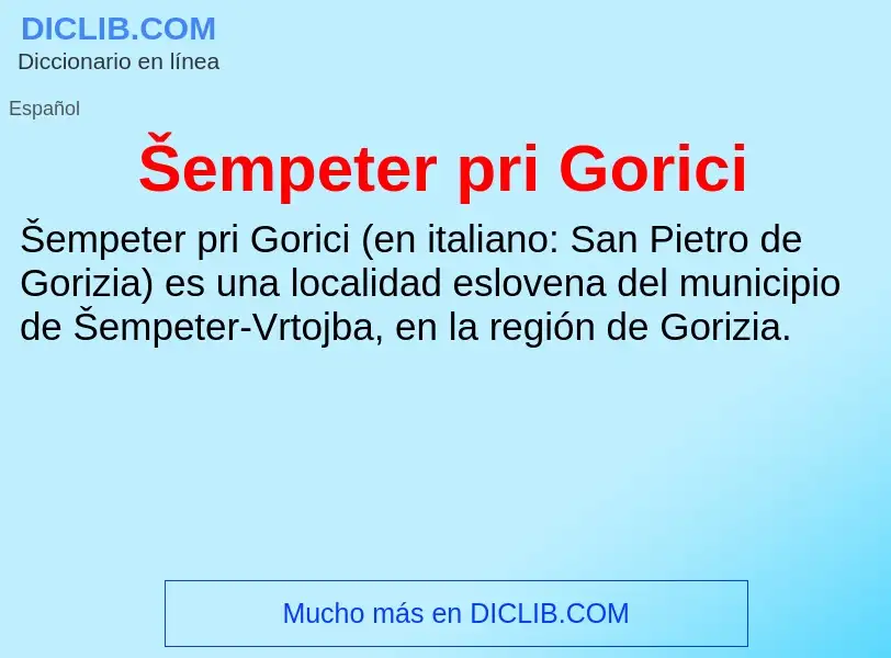 ¿Qué es Šempeter pri Gorici? - significado y definición