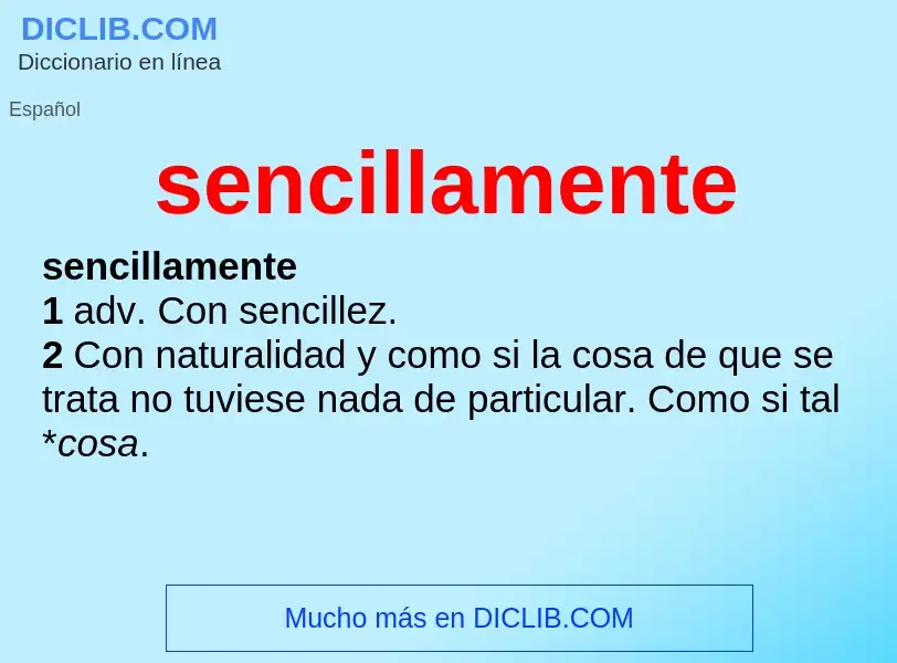 What is sencillamente - meaning and definition