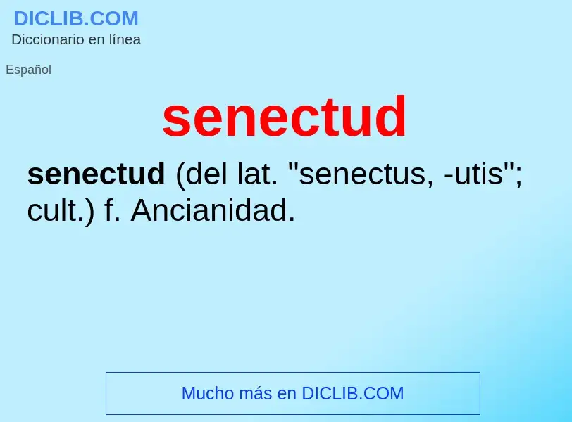 ¿Qué es senectud? - significado y definición