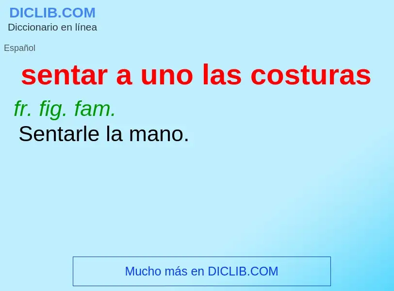 Wat is sentar a uno las costuras - definition