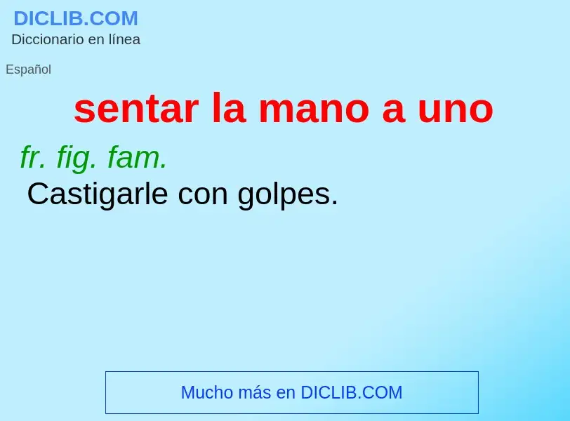 O que é sentar la mano a uno - definição, significado, conceito