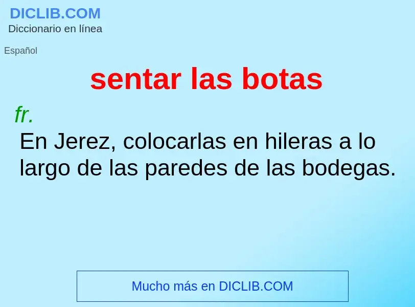 What is sentar las botas - meaning and definition