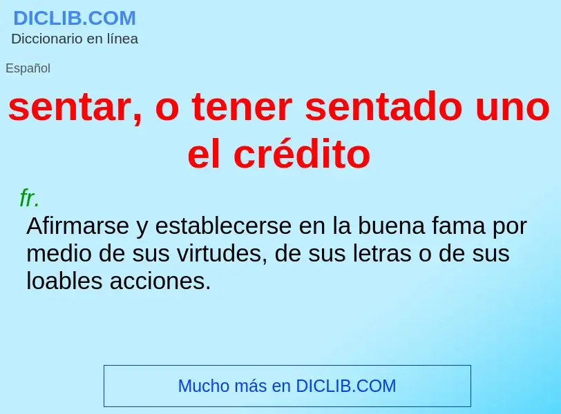 Was ist sentar, o tener sentado uno el crédito - Definition