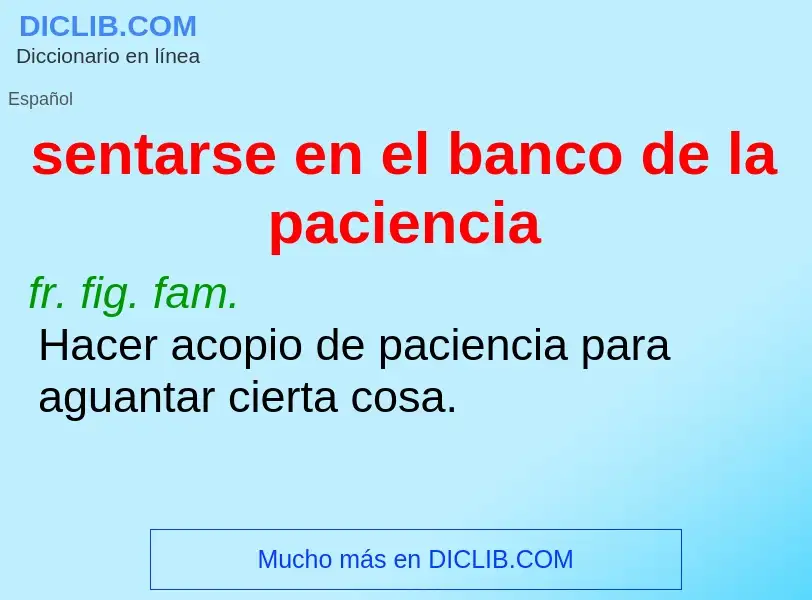 What is sentarse en el banco de la paciencia - definition