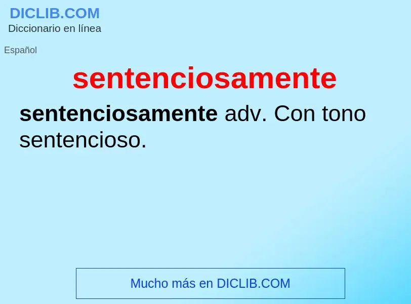 Was ist sentenciosamente - Definition