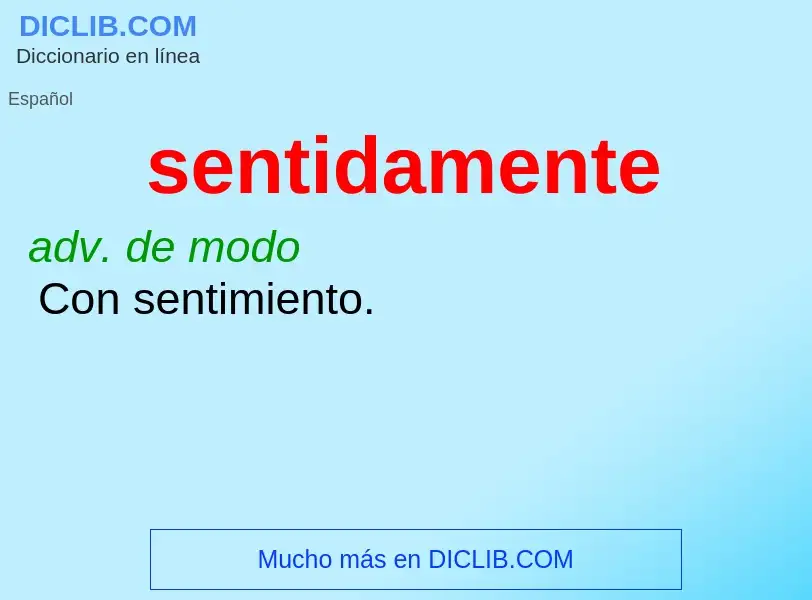 What is sentidamente - definition