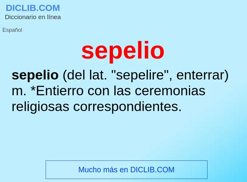 O que é sepelio - definição, significado, conceito