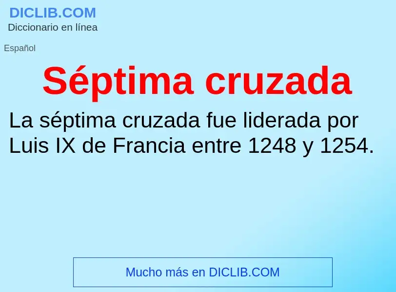 What is Séptima cruzada - meaning and definition