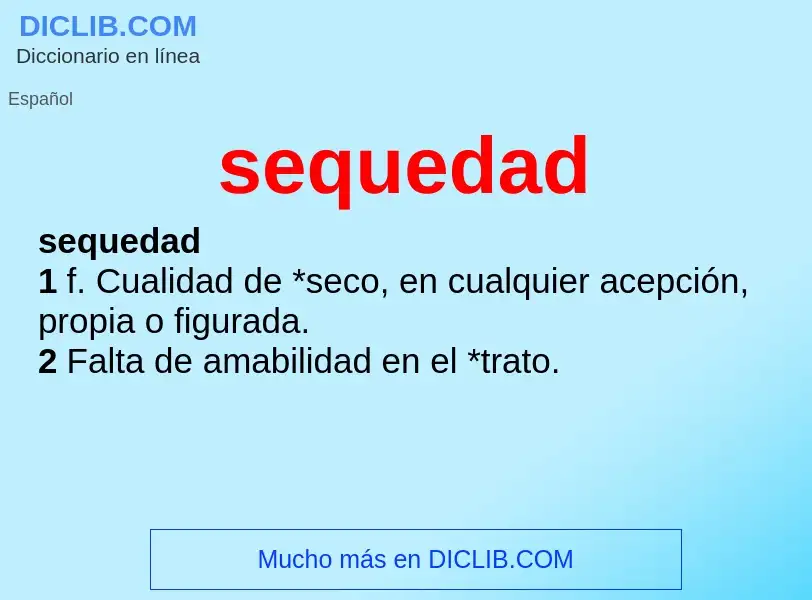 What is sequedad - meaning and definition