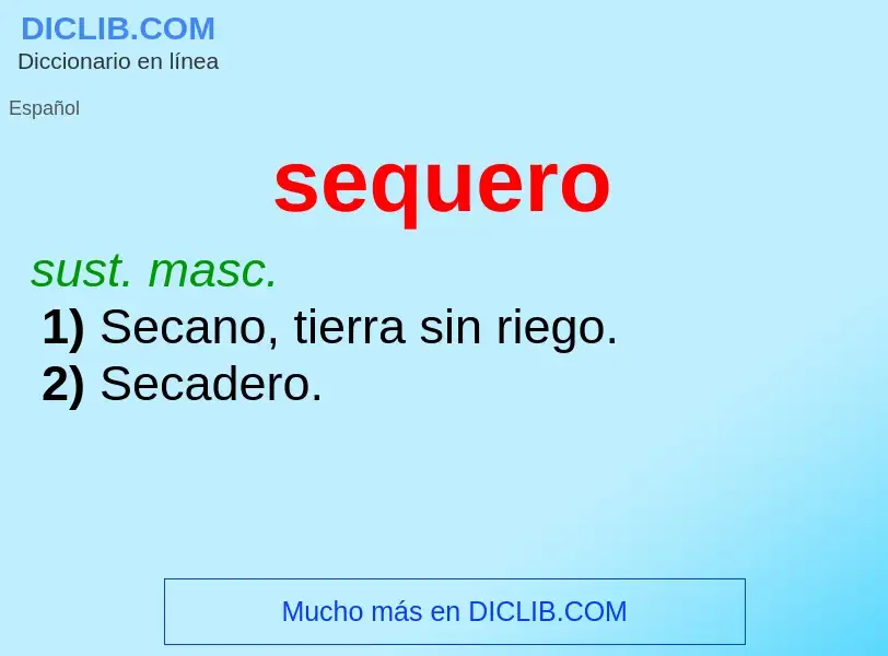 ¿Qué es sequero? - significado y definición