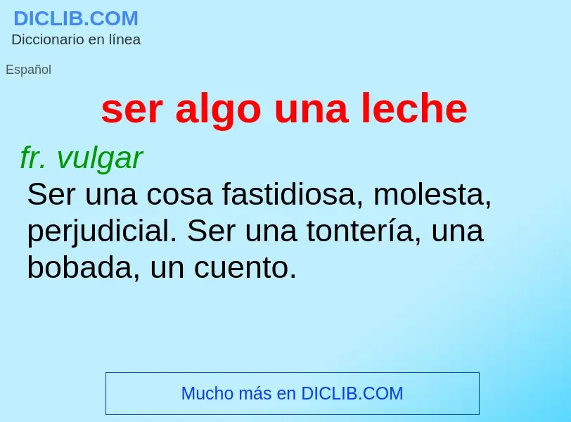 Was ist ser algo una leche - Definition