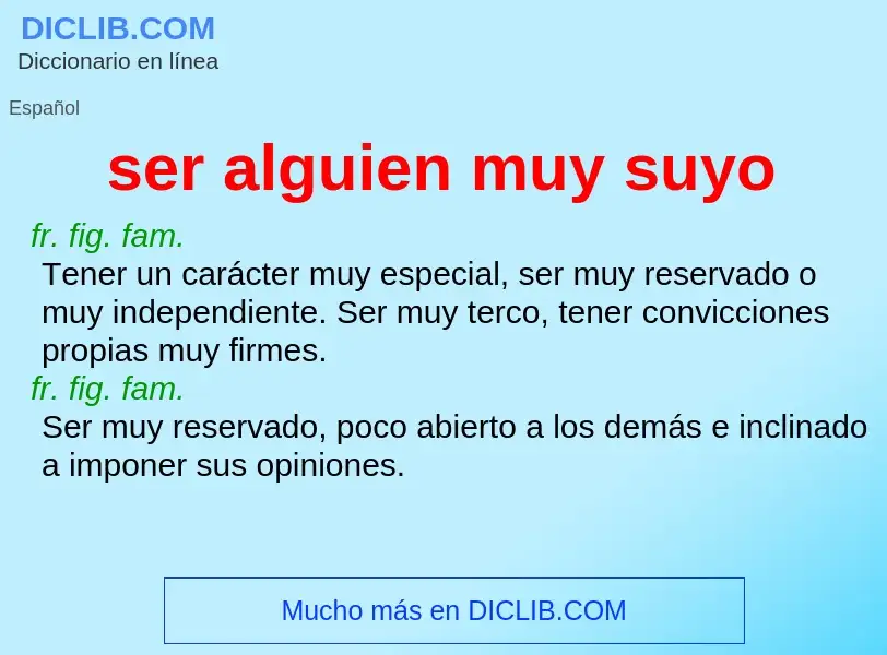 Wat is ser alguien muy suyo - definition