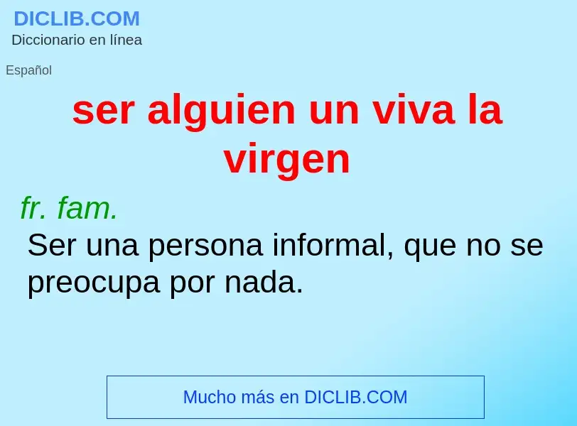 Che cos'è ser alguien un viva la virgen - definizione