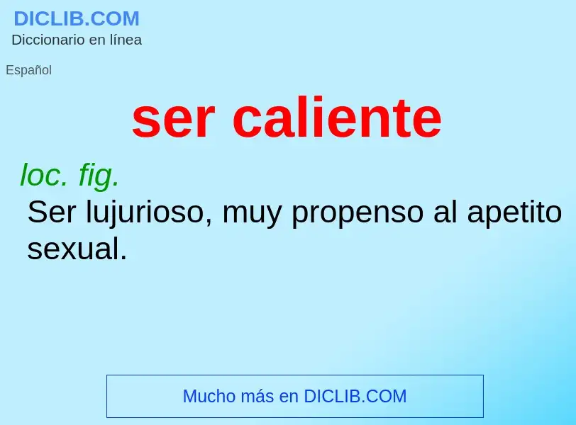 What is ser caliente - definition