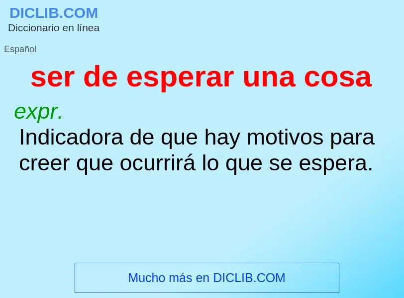 O que é ser de esperar una cosa - definição, significado, conceito