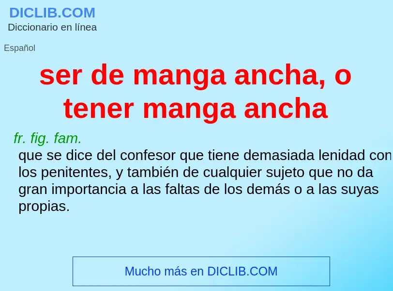 What is ser de manga ancha, o tener manga ancha - definition