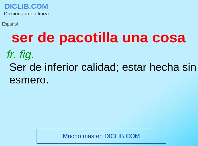 O que é ser de pacotilla una cosa - definição, significado, conceito