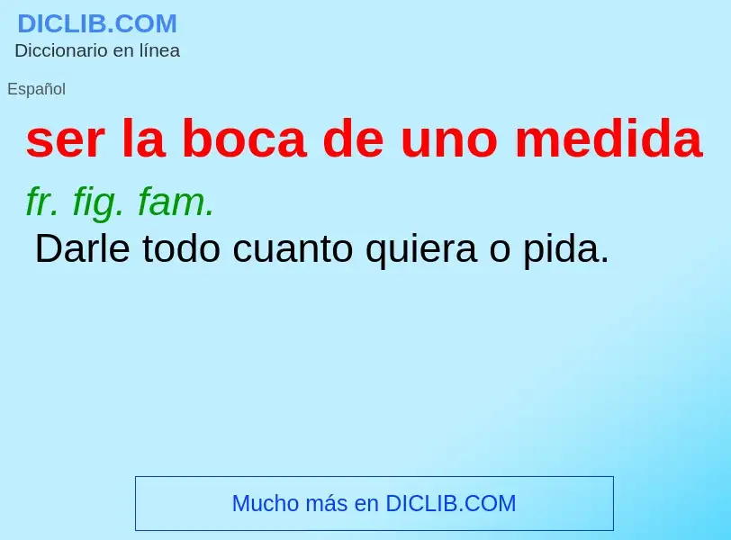 Che cos'è ser la boca de uno medida - definizione