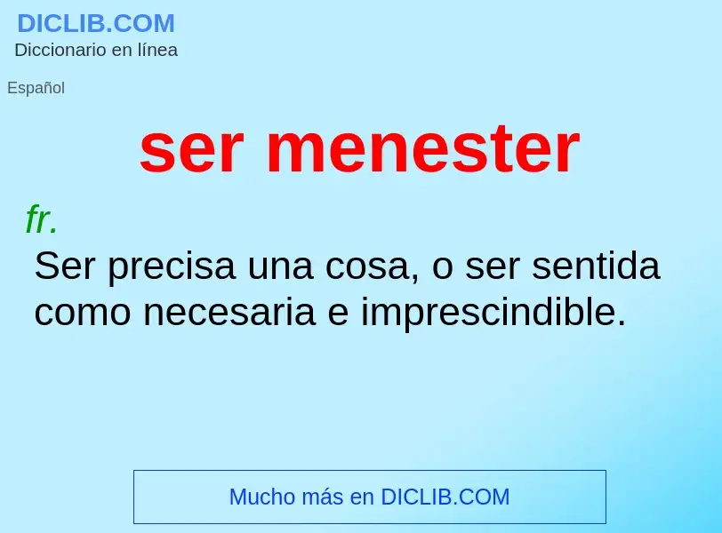 What is ser menester - definition