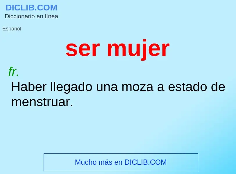 What is ser mujer - definition