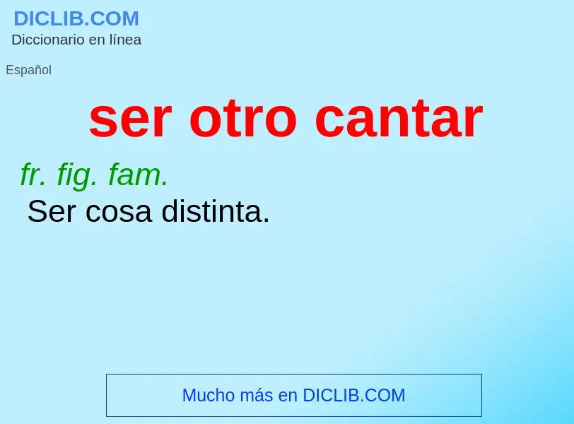 ¿Qué es ser otro cantar? - significado y definición