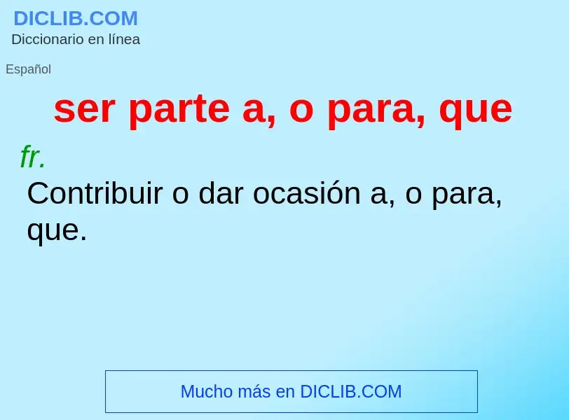 ¿Qué es ser parte a, o para, que? - significado y definición