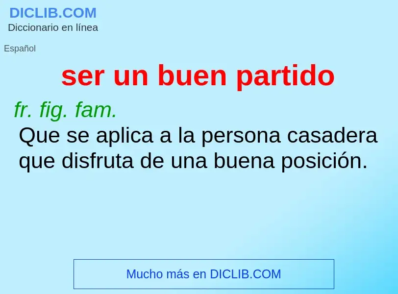 Wat is ser un buen partido - definition